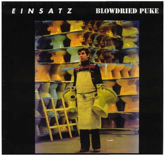 Blowdried Puke  split  Einsatz