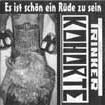 Trinker Kohorte - Es ist sch&ouml;n ein R&uuml;de zu sein
