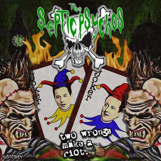 Septic Psychos "Two wrongs make a riot"