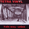 Tetra Vinyl - kein weg zur&uuml;ck
